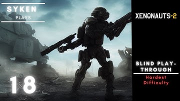 #18 Xenonauts 2 Blind Let