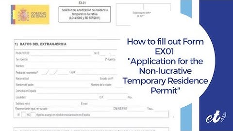 🖊 How to fill out Modelo EX01 "Application for the Non-lucrative Temporary Residence Permit in Spain