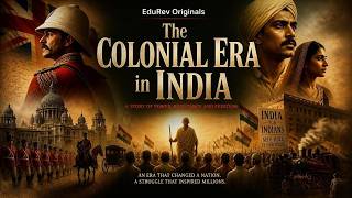 The Colonial Era in India Explained Like a Movie | Class 8 Social Science | Chapter 4