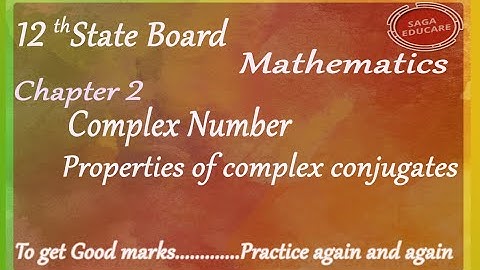 12 maths |Complex numbers | Properties of complex conjugates| Saga educare| Tamil