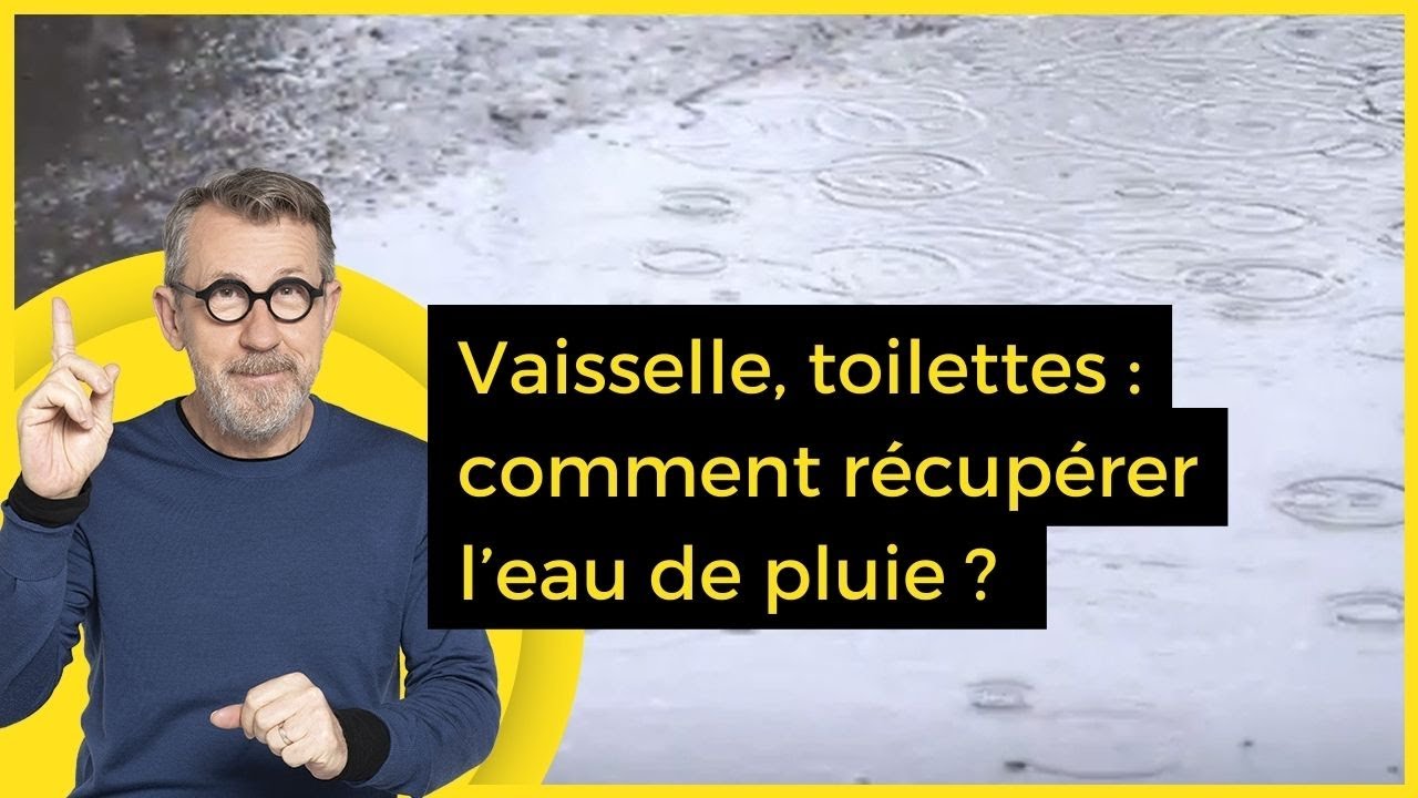 Comment et pourquoi récupérer l'eau de pluie pour les toilettes?