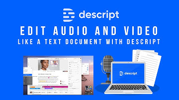 Edit Audio and Video Like a Text Document With Descript