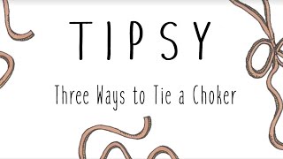 Three Ways to Tie a Choker