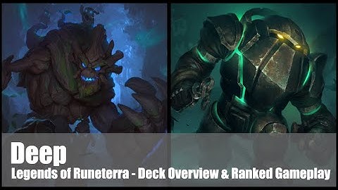 Deep | Deck Guide & Gameplay | Legends of Runeterra