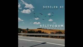 Dediler Ki - Biliyorum Resimi