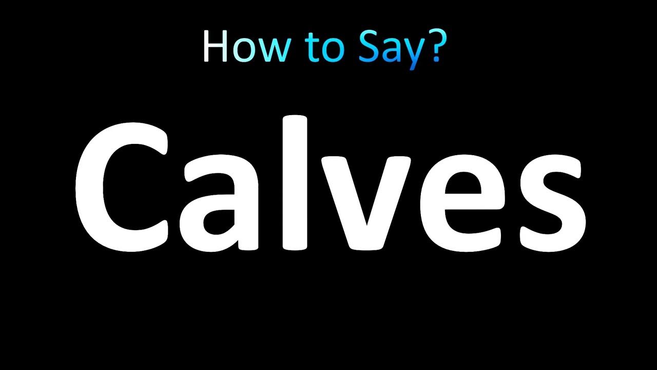 How to Pronounce Calves YouTube