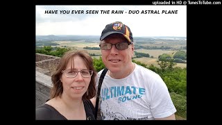 'HAVE YOU EVER SEEN THE RAIN'-Duo Astral Plane-cover chords