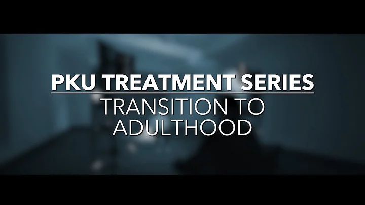 PKU Treatment Series: Transition to Adulthood