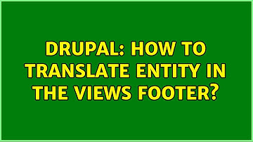 Drupal: How to translate entity in the views footer?