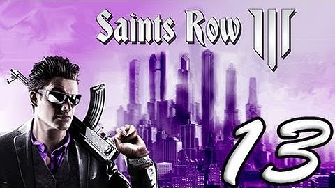 Saints Row: The Third Part 13 [HD] Walkthrough Playthrough Gameplay Xbox360/PS3/PC