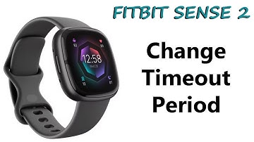 How To Change Screen Timeout On Fitbit Sense 2