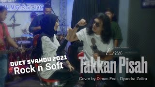 Cover Lagu Takkan Pisah (Eren) by Dimas feat Dyandra Zafira || Lagu Duet Keren