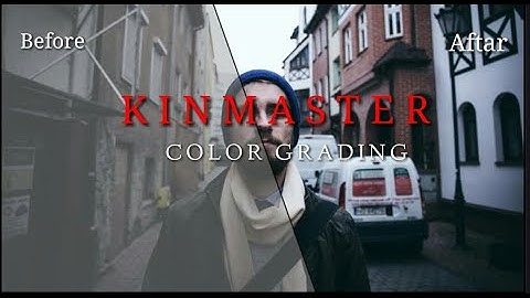 CINEMATIC COLOR GRADING TUTORIAL IN KINEMASTER II ANDROID PHONE TACKNS