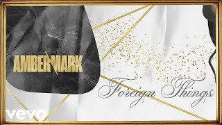 Amber Mark - Foreign Things (Lyric Video)