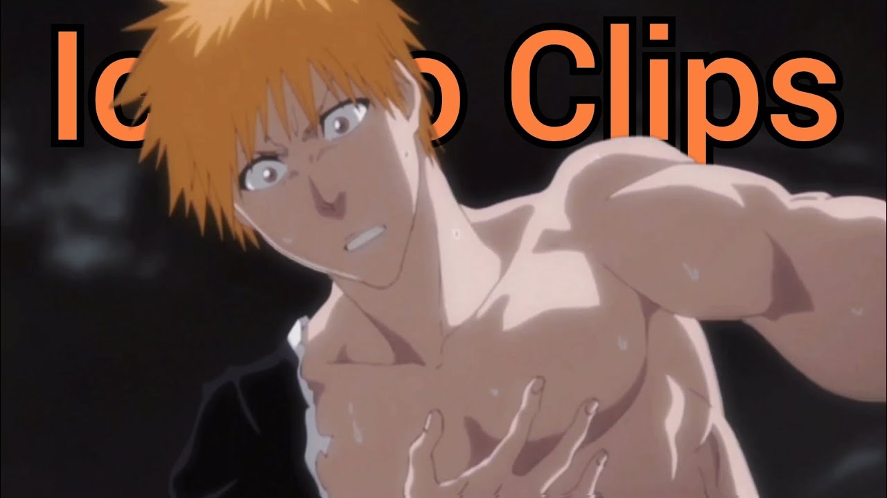 Ichigo Clips + CC / Bleach YouTube
