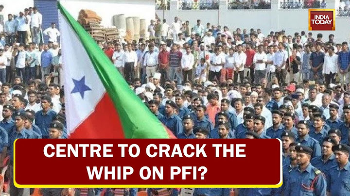 After PFI Link Emerges In Khargone Violence, Centre To Ban PFI? | India Today