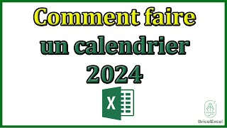 Comment faire un calendrier 2024 sur Excel