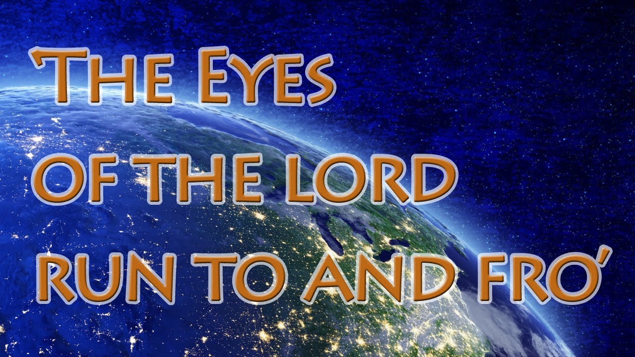 The Eyes Of God Run To And Fro: Complete Guide & Key Details