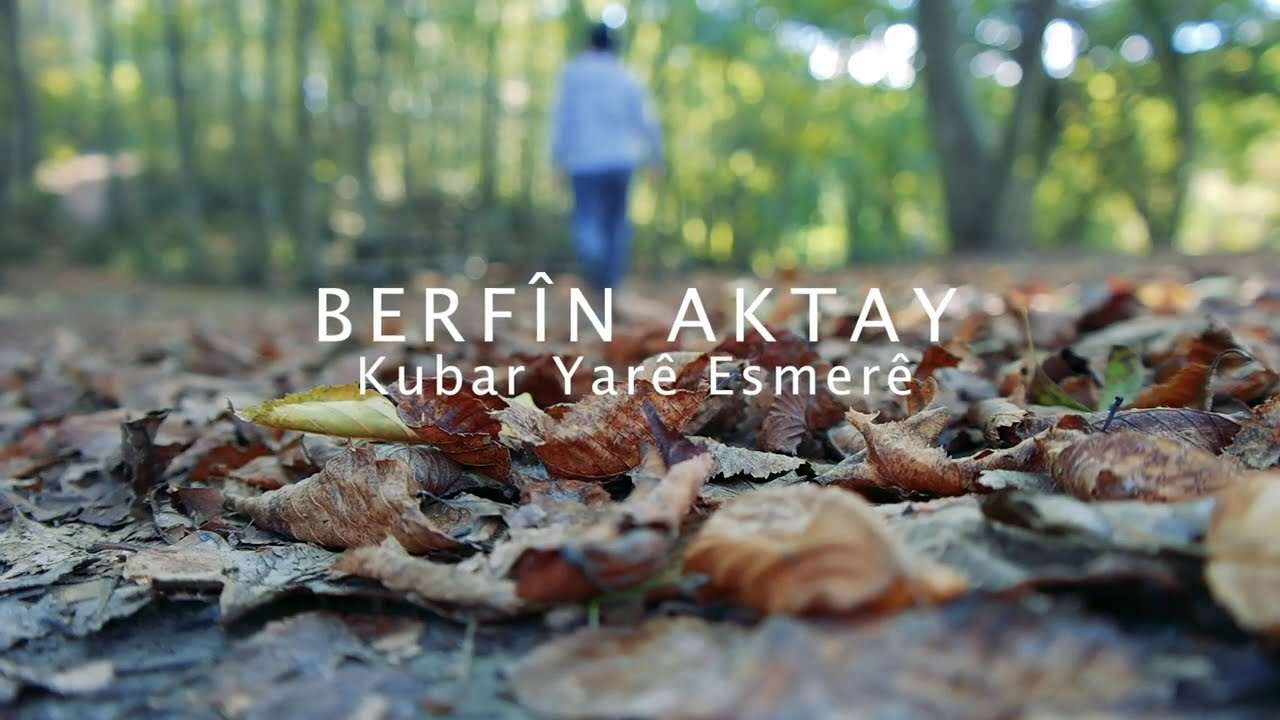 BERFN AKTAY   KUBAR YAR ESMER