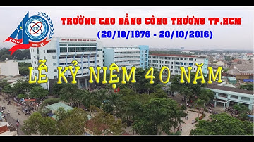 Lễ kỷ niệm 40 năm Trường Cao Đẳng Công Thương TP.HCM