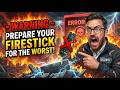 GET READY - Prepare Your FIRESTICK for The WORST!