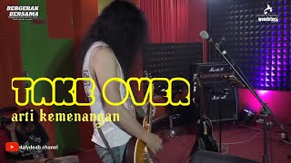 TAKE OVER    ARTI KEMENANGAN    [[JHON PAUL IVAN]]