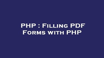 PHP : Filling PDF Forms with PHP