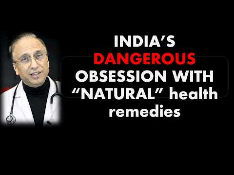 India’s Dangerous Obsession with “Natural” Health Remedies | Real Doctors Explain