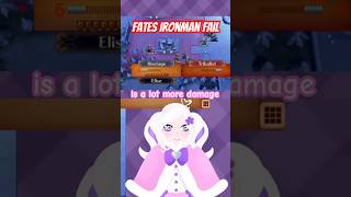 Fates Ironman Fail