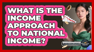 What Is The Income Approach To National Income? - Macroecon Experts