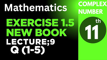 11th Class Math Exercise 1.5-1st year math ex 1.5 Q(1-5) New Book complex number polar & rectangular