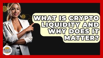 What Is Crypto Liquidity And Why Does It Matter? - CryptoBasics360.com
