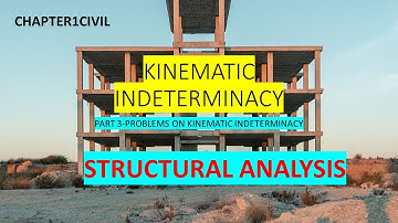 KINEMATIC  INDETERMINACY  || PART 3-NUMERICALS  || STRUCTURAL ANALYSIS || CIVIL ENGINEERING