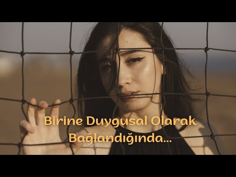 Video: Birine duygusal olarak bağlanmak ne anlama gelir?