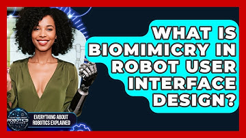 What Is Biomimicry In Robot User Interface Design? - Everything About Robotics Explained