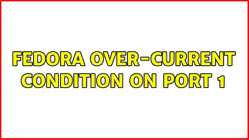 Fedora over-current condition on port 1 (2 Solutions!!)