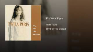 Video thumbnail of "080 TWILA PARIS Fix Your Eyes"