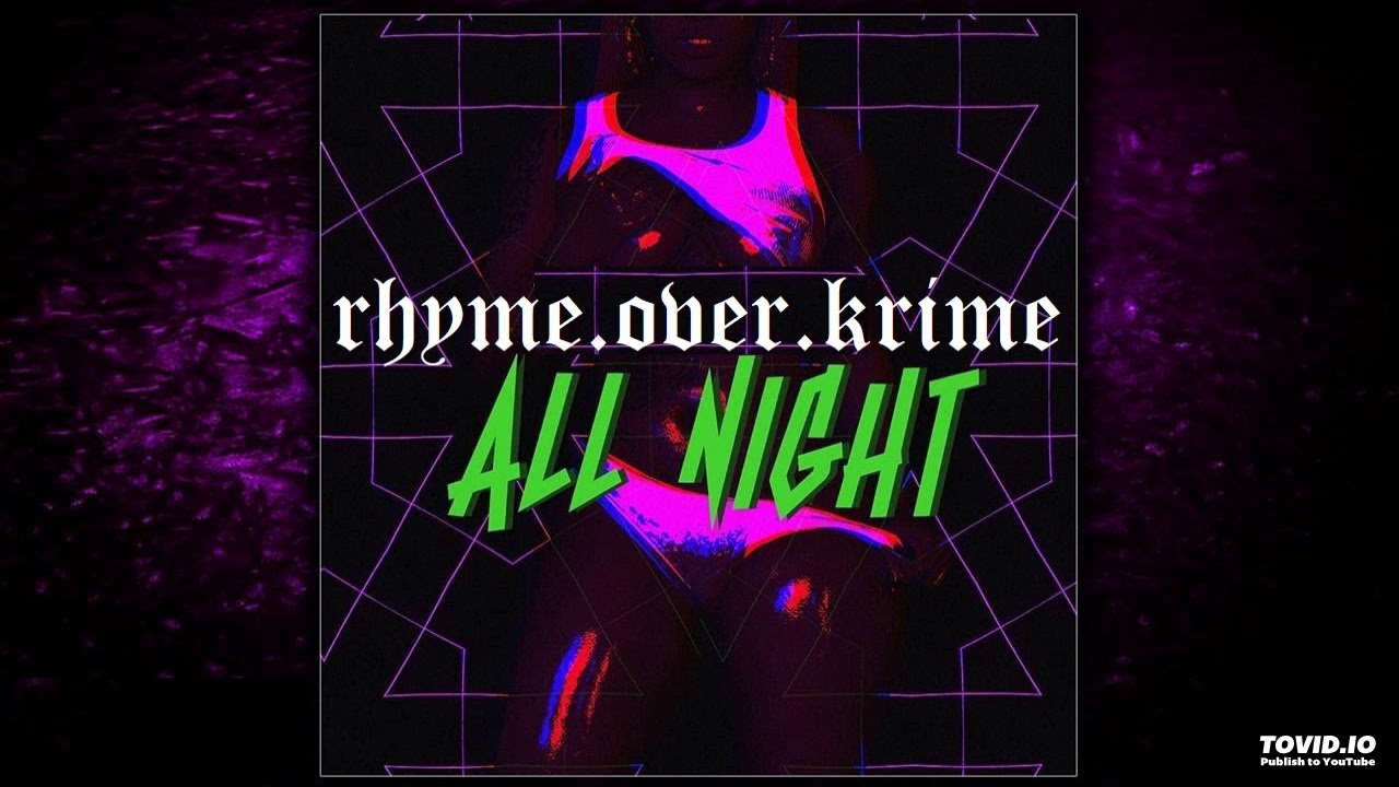 Watch ROK (Rhyme.Over.Krime) - All Night on YouTube Watch ROK (Rhyme.Over.Krime) - All Night on YouTube