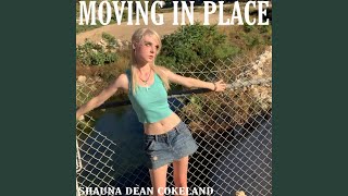 Video thumbnail of "Shauna Dean Cokeland - Moving In Place"