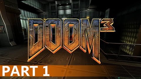 Doom 3 - A Playthrough, Part 1
