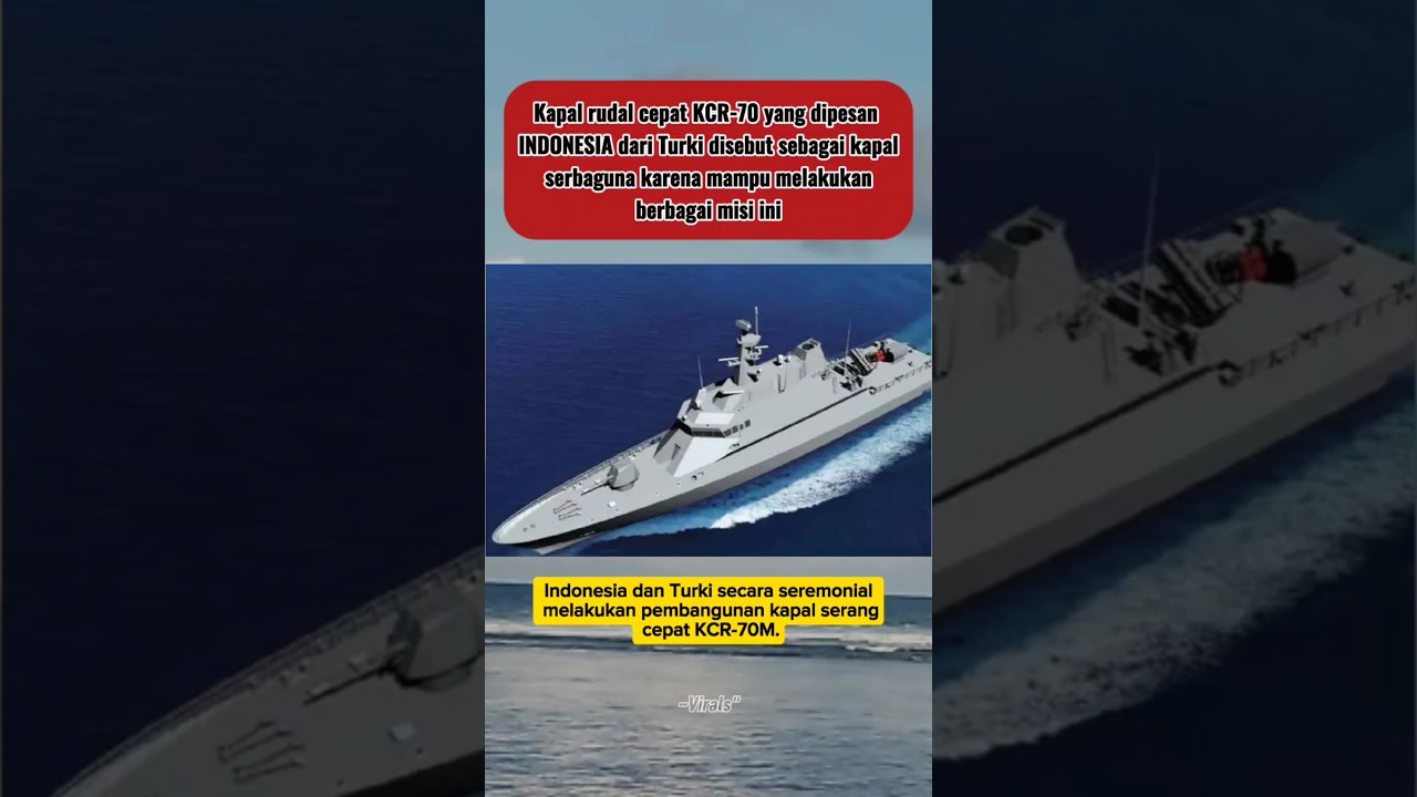 kapal rudal cepat KCR-70 yang dipesan INDONESIA dari Turki disebut sebagai kapal serbaguna 