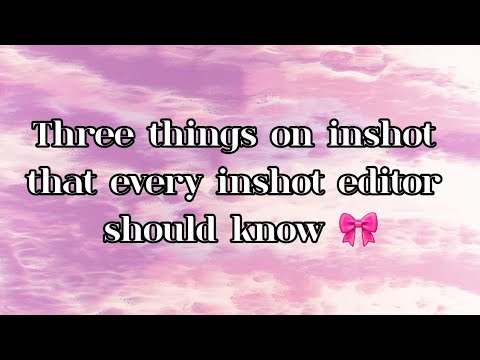 Three things on inshot that every Inshot editor should know ✨️