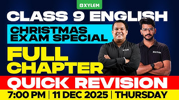 Class 9 Christmas Exam English | Full Chapters / Quick Revision | Xylem Class 9