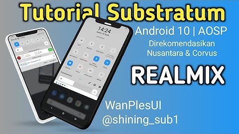 Tutorial Substratum Realmix Android 10 AOSP Support Nusantara & Corvus