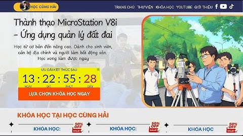Giới thiệu Khóa học Microstation cơ bản và nâng cao - Học xong làm được ngay #Hoccunghai9
