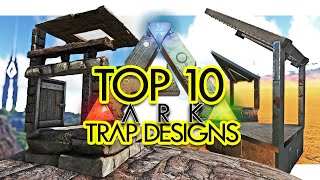 Top 10 TRAP DESIGNS in ARK Survival Evolved (Community Voted)