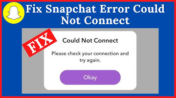 Fix Snapchat Error Could Not Connect 2023