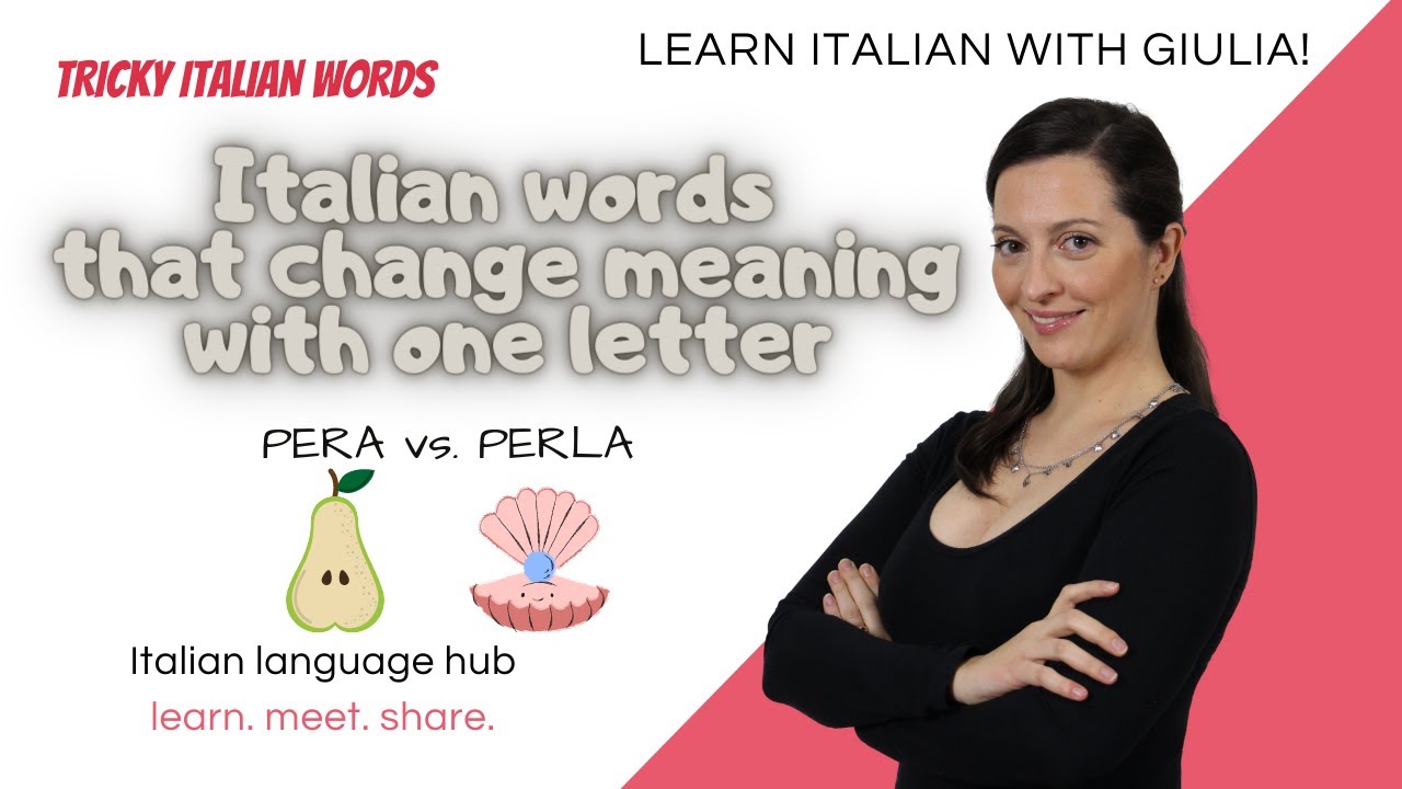 ITALIAN VOCABULARY TRICKY Italian words that change meaning with one