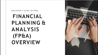 Beginner's Guide to Financial Planning & Analysis FP&A