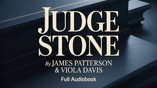 Judge Stone | A Gripping Legal Thriller by James Patterson & Viola Davis🎧
